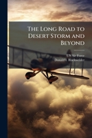 The Long Road to Desert Storm and Beyond 1025075358 Book Cover