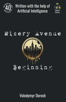 Misery Avenue. Beginning B0BXVZZJCT Book Cover