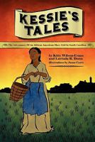 Kessie's Tale: The Adventures of an African-American Slave Girl in South Carolina 0981900704 Book Cover