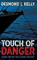 Touch of Danger: Book two in the Lockie Trilogy. 0994389876 Book Cover