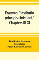 Erasmus' "Institutio principis christiani." Chapters III-XI 9353899842 Book Cover