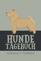 Hundetagebuch Norwich Terrier: Das Buch für deinen Hund, zum Eintragen und ausfüllen. Eintragebuch für Hundebesitzer (German Edition) B083XX4ZQ3 Book Cover
