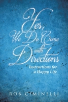 Yes, We Do Come with Directions: Instructions for a Happy Life B0CWN7NPJD Book Cover