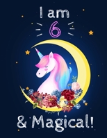 Unicorn Sketchbook I am 6 & Magical!: A Happy Birthday 6 Years Old Gift: 100 blank pages of high quality white paper, 8.5 x 11 cute premium matte cover 1654797928 Book Cover
