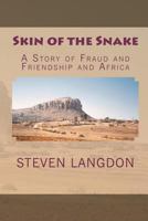 Skin of the Snake: A Story of Fraud and Friendship and Africa 1461066689 Book Cover