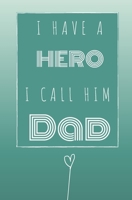 I Have a Hero I Call Him Dad: Activity Coloring Book For Father's Day Personalized Gift Birthday Celebrate Love From Kid Finish the Sentence B089CSJC1J Book Cover
