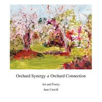Orchard Synergy & Orchard Connection, Art and Poetry 0557446996 Book Cover