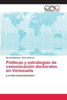 Politicas y Estrategias de Comunicacion Doctorales En Venezuela 3659083178 Book Cover