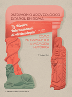 Patrimonio Arqueologico Espanol En Roma Como Instrumentos de Memoria Historica: Le Mostre Internazionali Di Archeologia 8891318515 Book Cover