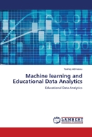 Machine learning and Educational Data Analytics: Educational Data Analytics 6203202991 Book Cover