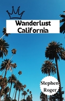 Wanderlust California B0CT5KRMLC Book Cover