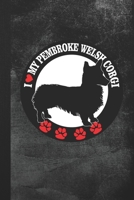 I Love My Pembroke Welsh Corgi: Blank Lined Notebook Journal Gift for Dog Lover 1693657171 Book Cover