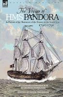 Voyage of H.M.S. Pandora: Despatched to Arrest the Mutineers of the 'Bounty' 0994517858 Book Cover