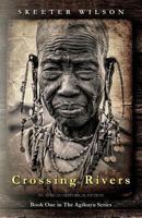 Crossing Rivers: An African Historical Fiction (The Agikuyu Book 1) 0692738819 Book Cover
