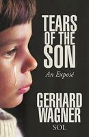 Tears of the Son: An Expose 1450294219 Book Cover