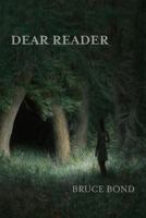 Dear Reader (Free Verse Editions) 1602352801 Book Cover