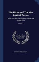 The history of the war against Russia Volume 7 1340534061 Book Cover