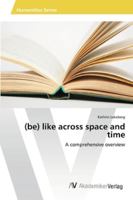 (be) like across space and time 3639485238 Book Cover