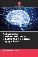 Activit�s antibact�riennes et cytotoxiques des graines de Carica papaya 6205804441 Book Cover