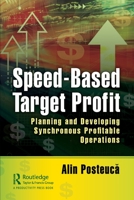 Speed-Based Target Profit: Planning and Developing Synchronous Profitable Operations 0367627302 Book Cover