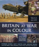 Britain at War in Colour: Unique Images of Britain in the Second World War 1842220896 Book Cover