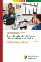 Teste Estrutural de Software utilizando Banco de Dados: Teste Estrutural de Programas de Aplicação de Banco de Dados Relaciona 3639616383 Book Cover