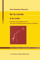 De la crèche à la croix: Eléments d'une théologie du don chez frère Christophe Lebreton, moine de Tibhirine (French Edition) 2940715203 Book Cover