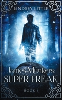 James Munkers: Super Freak 0648285901 Book Cover