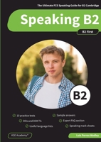 Speaking for B2: The Ultimate FCE Speaking Guide for B2 Cambridge & 10 Practice Tests for B2 First Speaking 8409673606 Book Cover