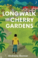 Long Walk to Cherry Gardens 1736363514 Book Cover
