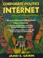 Corporate Politics and the Internet: Connection Without Controversy 0136518036 Book Cover