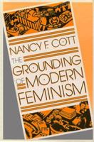The Grounding of Modern Feminism 0300042280 Book Cover