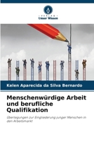 Menschenwürdige Arbeit und berufliche Qualifikation (German Edition) 6209412955 Book Cover