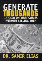 Generate Thousands in Cash on your Stocks Before Buying or Selling Them 1585974242 Book Cover