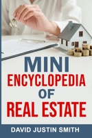 MINI ENCYCLOPEDIA OF REAL ESTATE 1980504776 Book Cover