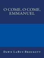 O Come, O Come, Emmanuel 1496010272 Book Cover