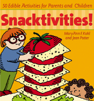Snacktivities!: 50 Edible Activities for Parents and Children 1589040104 Book Cover