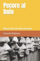 Pecore al buio: Racconti del Novecento (Italian Edition) B0C9SF8L7L Book Cover