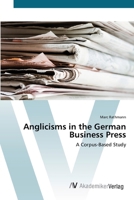 Anglicisms in the German Business Press 3639412435 Book Cover