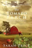 The Tomato Patch: An Amish Novella on Morality 1478313781 Book Cover