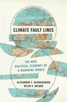 Climate Fault Lines: The New Political Economy of a Warming World 0691268975 Book Cover