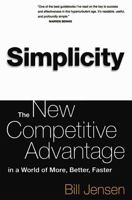 Simplicity: The New Competitive Advantage in a World of More, Better, Faster 0738204307 Book Cover