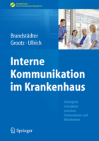 Interne Kommunikation Im Krankenhaus: Gelungene Interaktion Zwischen Unternehmen Und Mitarbeitern 3662451530 Book Cover