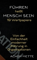 Führen heißt Mensch sein: Von der Einfachheit moderner Führung in Organisationen B0C524L6TT Book Cover