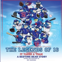 Legends of 16-It Takes a Team: A Bedtime Bear Story 1544824750 Book Cover