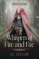 Whispers of Fire and Fae 1963769244 Book Cover