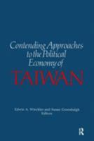 Contending Approaches to the Political Economy of Taiwan (Taiwan in the Modern World) 0873327713 Book Cover