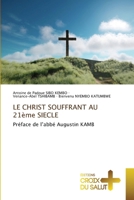 LE CHRIST SOUFFRANT AU 21ème SIECLE (French Edition) 6206171337 Book Cover