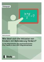 Wie Lasst Sich Die Inklusion Von Kindern Mit Behinderung Fordern? Zu Den Moglichkeiten Des Psychomotorischen (Frei-)Spiels in Einer AHS-Integrationsklasse 3946458742 Book Cover