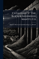 Catalogue "f" The Buick & Sherwood Man'f'g Co. 1246468867 Book Cover